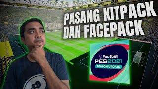 CARA PASANG FACEPACK amp KITPACK PES 2021 TERBARU LENGKAP MENGGUNAKAN SIDER [upl. by Nafri431]