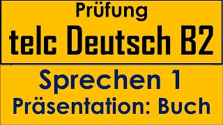 B2  telc Prüfung Deutsch B2  Sprechen 1  Präsentation BUCH [upl. by Sipple273]