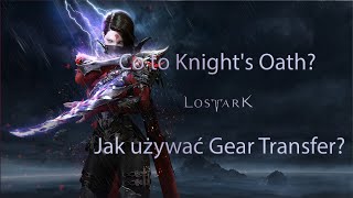 Co to Knights Oath i jak używać Gear Transfer w Lost Ark 1 [upl. by Onairda723]