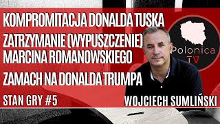 Kompromitacja Tuska  Zatrzymanie Romanowskiego  Zamach na Trumpa  Stan gry 5 Wojciech Sumliński [upl. by Vachill850]