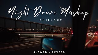 NonStop Night Drive Mashup 🚗  Road Trip Mashup  Long Drive Mashup  Night Lofi Songs ❤️❤️ [upl. by Eseila954]