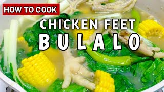 THE BEST CHICKEN FEET BULALO  MADE EASY AND YUMMY  CHICKEN FEET BULALO RECIPE [upl. by Nebur]