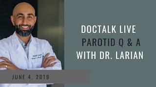 Parotid amp Salivary Gland FAQs  Dr Babak Larian June 2019 Facebook Live [upl. by Rivalee]