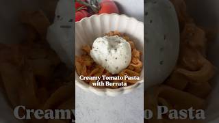 CREAMY TOMATO PASTA WITH BURRATA 🍅 👌pasta burrata tomato dinner cooking food italianfood [upl. by Akienat571]