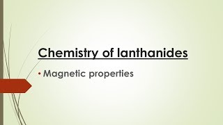 LANTHANIDES  magnetic properties ONLINE CHEMISTRY [upl. by Ahsoek]