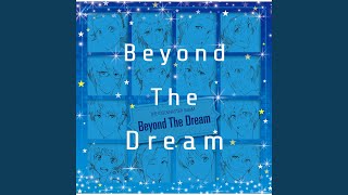 Beyond The Dream [upl. by Scheers]