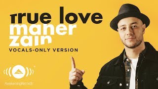 Maher Zain  True Love  ماهر زين  Vocals Only  بدون موسيقى  Official Lyric Video [upl. by Idnar]