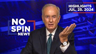 Highlights from BillOReilly com’s No Spin News  July 25 2024 [upl. by Atlee]