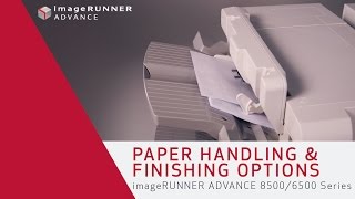 Paper Handling and Finishing Option  imageRUNNER ADVANCE 85006500 Series [upl. by Arnon421]