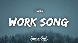 Hozier  Work Song Lyrics [upl. by Melinda]