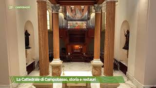 La Cattedrale di Campobasso storia e restauri  Clip  Viaggio in Molise  Telemolise [upl. by Yaner]