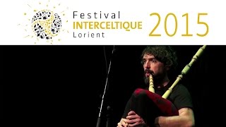 Grande Soirée de la Cornemuse  Festival Interceltique Lorient 2015 [upl. by Rovaert]