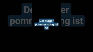 Der burger pommes song ist da❤️ [upl. by Asiel]