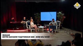 İBOCAN  NEYİN KAFASINI YAŞIYORSUN SEN  BOM BİLİ BOM [upl. by Akineg]