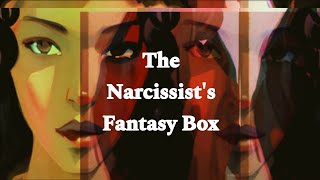 The NARCISSISTS HOOVERING COLLECTION THE FANTASY BOX [upl. by Eelyab]