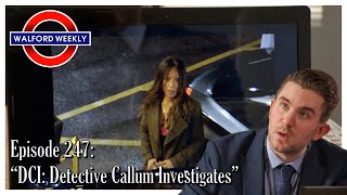 Walford Weekly Ep 247 DCI Detective Callum Investigates [upl. by Ahsyek]