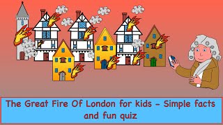 The Great Fire of London for kids  Simple facts and fun quiz [upl. by Arrekahs13]