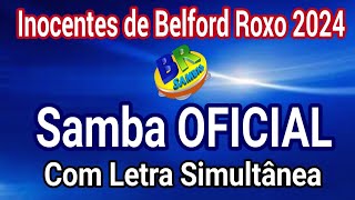 Inocentes de Belford Roxo 2024 Samba OFICIAL Com Letra Simultânea [upl. by Stormy]