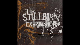 The Stillborn Extraction  Self Titled [upl. by Alderman]