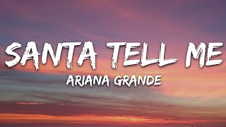 Ariana Grande  Santa Tell Me Lyrics [upl. by Aisac]