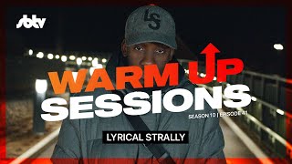 Lyrical Strally  Warm Up Session S10EP41 SBTV [upl. by Norven387]