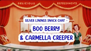 Boo Berry and Carmella Creeper  Silver Linings Snack Chat [upl. by Torrell]