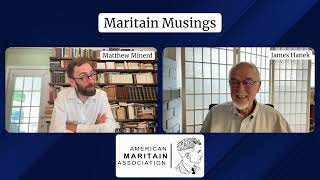 Maritain Musings  Ep 2 Existence and the Existent with Dr Jim Hanek [upl. by Decato]