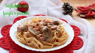 Tagliatelle con funghi e pancetta Ricetta semplice e veloce [upl. by Analed]