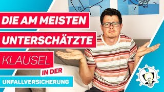 Die am MEISTEN UNTERSCHÄTZE Klausel in der Unfallversicherung [upl. by Aniled]