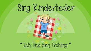 Ich lieb den Frühling I like the flowers  Kinderlieder zum Mitsingen  Sing Kinderlieder [upl. by Grogan706]