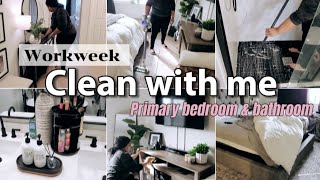 ✨️NEW✨️ Clean With Me  Workweek Clean with me  Cleaning Motivation  Primary bedroom amp bathroom [upl. by Emor674]