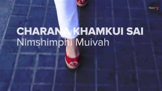 Charana Khamkui Sai Lyrics  Nimshimphi Muivah  Tangkhul Cover Song 2018 HD [upl. by Allicerp]