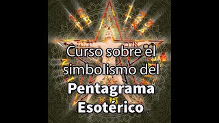 Curso del Pentagrama Esotérico [upl. by Philipson956]