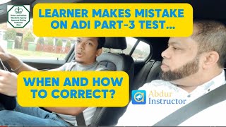 ON ADI PART3 TEST LEARNER MAKES A MISTAKE How And When Should I Correct  Book A Call With Me [upl. by Alicsirp]