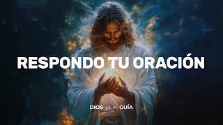 He respondido a tu oración tu bendición será grande  Dios es mi Guía [upl. by Akapol]