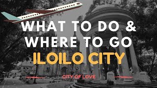 Iloilo City  What to Do and Where to Go [upl. by Dibri583]