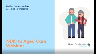 NDIS to Aged Care Webinar [upl. by Kirtley]