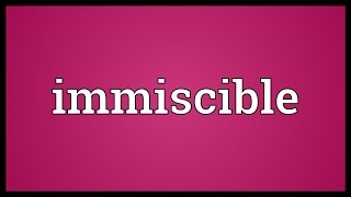 Immiscible Meaning [upl. by Lindon]