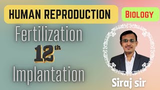 Fertilization and Implantation class 12Sex determinationHuman reproductionBy Siraj farasta [upl. by Omora]