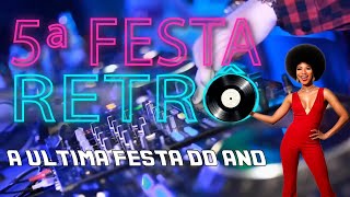 5ª Festa Retro  A Ultima do ano [upl. by Anaiuq106]