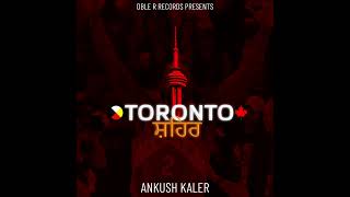 Ankush Kaler  Toronto Shaer [upl. by Robena]