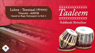 Taaleem  Live Harmonium Lehra Teentaal  Vilambit 60BPM based on Raag Vachaspati in Kali 1 [upl. by Nylra]