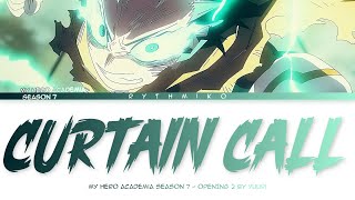 My Hero Academia Season 7  Opening 2 FULL quotCurtain Callquot by Yuuri Lyrics [upl. by Micheil]