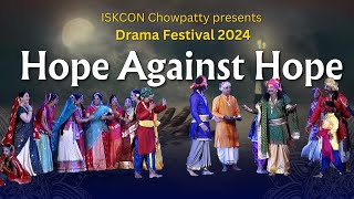 HOPE AGAINTS HOPE  Drama Festival 2024  ISKCON Chowpatty [upl. by Oj35]