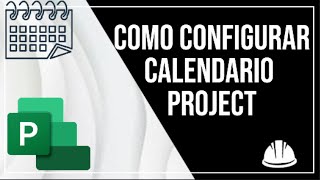 🔥COMO CONFIGURAR UN CALENDARIO EN PROJECT project [upl. by Ardnaxila]