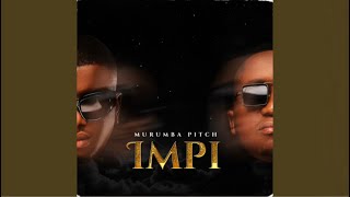 Murumba Pitch Kabza De Small amp Mthunzi  Impi Official Audio feat Phila Dlozi [upl. by Niawtna]