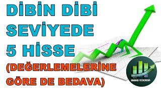 DİBİN DİBİ SEVİYEDE 5 HİSSE  DEĞERLEMESİNE GÖRE DE BEDAVA [upl. by Eetnod]