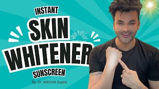 quotInstant Skin Whitener Dr Abhinit Guptas Sunscreen for Silky Smooth and Poreless Skinquot laskomig [upl. by Arreip]