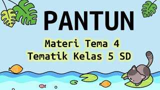 Pengertian Pantun CiriCiri Pantun JenisJenis Pantun Contoh Pantun  Materi Tematik 4 Kelas 5 SD [upl. by Bernat]