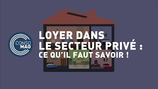 Loyer dans le secteur privé  ce qu’il faut savoir  CONSOMAG [upl. by Geneva978]